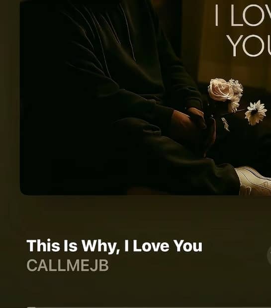 CallmeJB – This is why, I love you