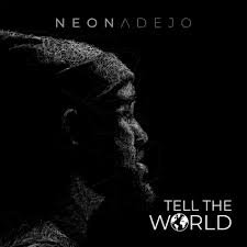 Neon Adejo – Telling Everyone