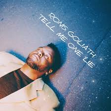 Ronis Goliath – Tell me one lie