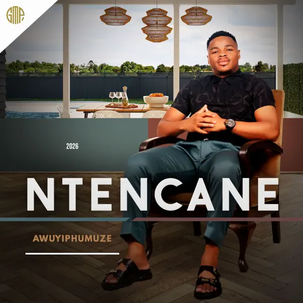 Ntencane – UWEDWA YINI KUYE