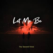 The Second Voice – Let Me Be