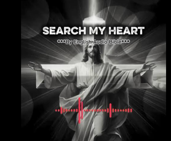 English Audio Bible – Search My Heart