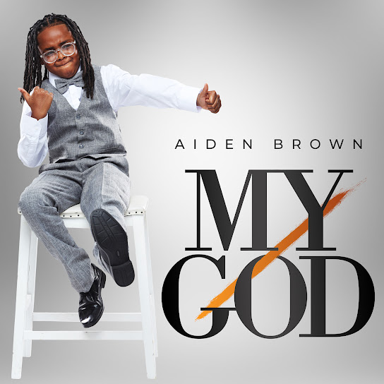 Aiden Brown – My God