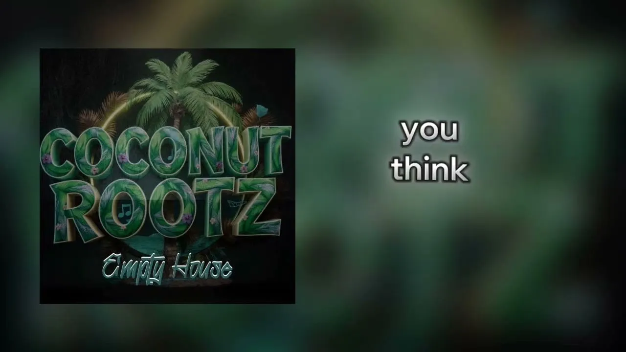 Coconut Rootz – Empty House