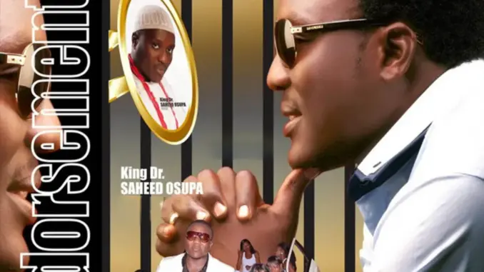 King Dr. Saheed Osupa – Endorsement 1, Pt. 1