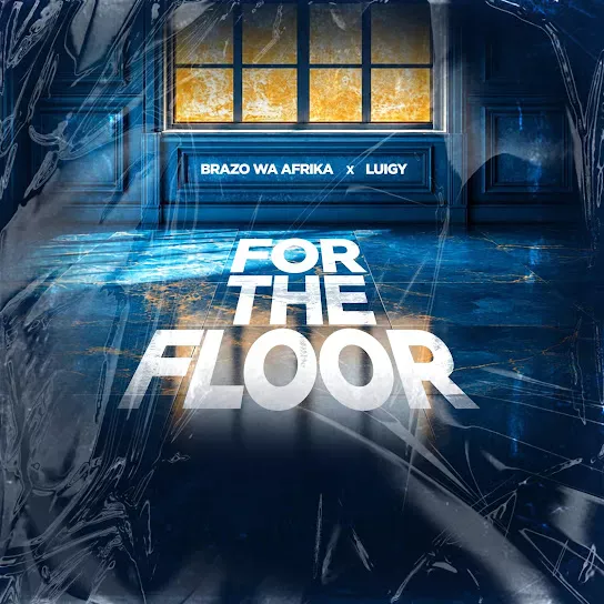 Brazo Wa Afrika – For The Floor Ft. Luigy