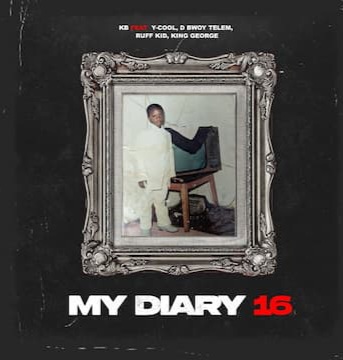 KB – My Diary 16 Ft. Y-Cool, D Bwoy Telem, Ruff Kid & King George