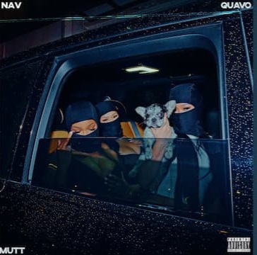 Nav – MUTT Ft. Quavo