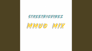 STREETBIGVIBEZ – Mmuo Mix